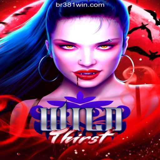 Exploring WildThirst: The Thrilling World of Online Slots on 381win.com